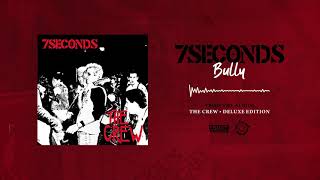 7SECONDS - Bully