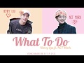 What To Do Henry ft NCT Mark Color Coded Lyrics HAN_ROM_ENG