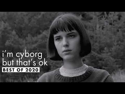 i'm cyborg but that's ok | Best of 2020 Playlist 🎥