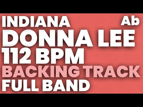 Indiana (Donna Lee) Backing Track in Ab 112 bpm - FULL BAND