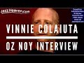 *Vinnie Colaiuta* Here is what Oz Noy thinks about Vinnie Colaiuta JAZZHEAVEN.COM Excerpt