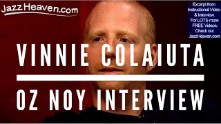 *Vinnie Colaiuta* Here is what Oz Noy thinks about Vinnie Colaiuta JAZZHEAVEN.COM Excerpt