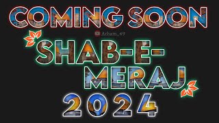 shab e meraj coming soon status 2024  coming soon 