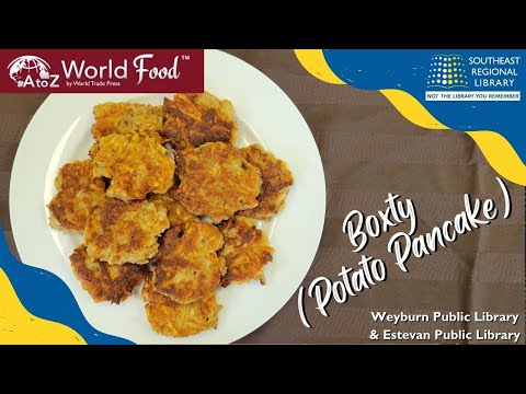 A-Z World Foods: Boxty (Potato Pancakes) - Weyburn and Estevan Library