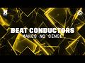 Beat Conductors Makes No Sense