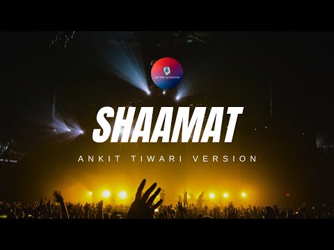 Shaamat ( Lyrics) I Ankit Tiwari Version I Ek Villain Returns I Better Favorites