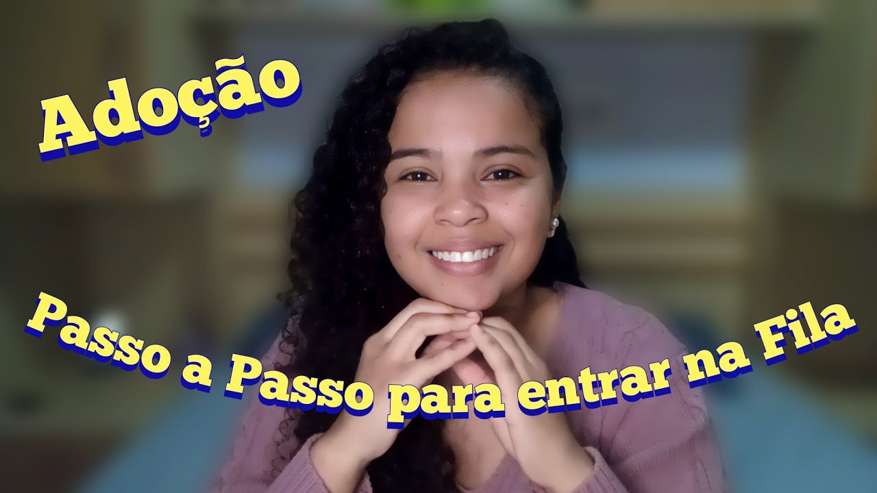 PASSO A PASSO FILA ADOÇÃO | TUDO QUE FIZEMOS | HABILITAÇÃO ADOÇÃO