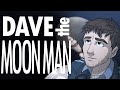 Dave the Moon Man