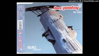 BALMES (A BETTER LIFE) (POOLEY&#39;S NEW VOCAL MIX) / IAN POOLEY feat. ESTHERO