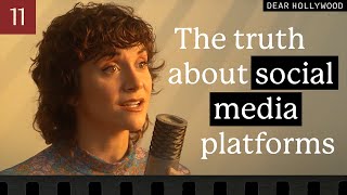 The Truth About Social Media Platforms  | Dear Hollywood Episode 11