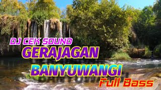 Download lagu Dj CEK SOUND - GERAJAGAN BANYUWANGI _ FULL BASS _ Instrument mp3