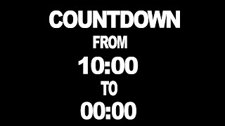 COUNT DOWN FROM 10 MINUTES TO ZERO MINUTES