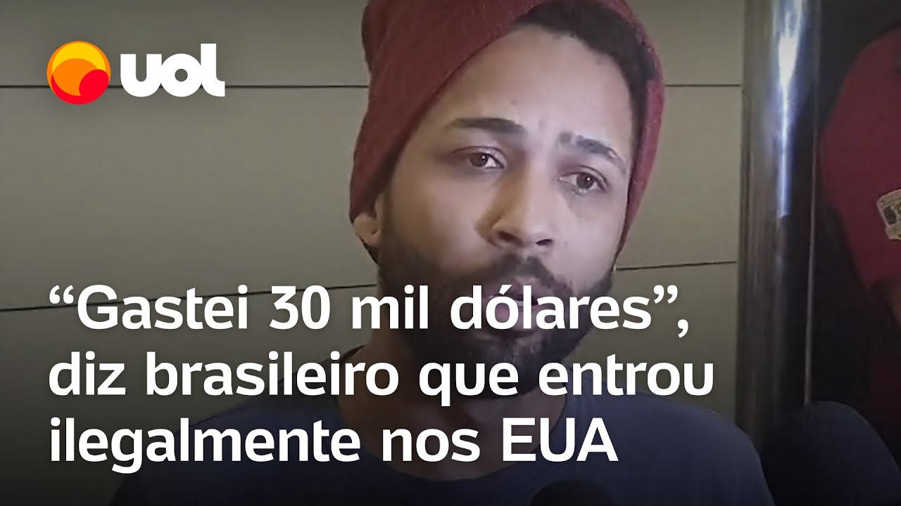 Brasileiro deportado diz que gastou '30 mil dólares' para entrar nos EUA; vídeo