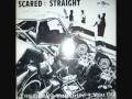 Scared Straight -  Where Do We Go From Here