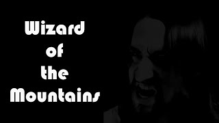 Wizard of the Mountains Music Video