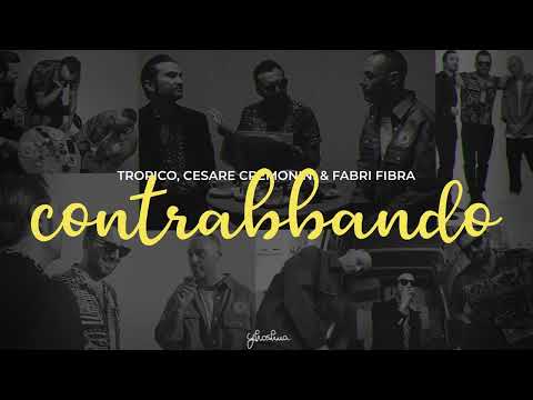 tropico, cesare cremonini & fabri fibra - contrabbando (testo)