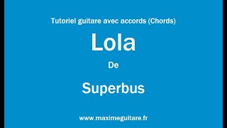 Lola (Superbus) - Tutoriel guitare avec accords et partition en description (Chords)