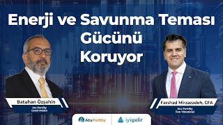 Enerji ve Savunma Teması Gücünü Koruyor