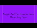 Maggie And The Ferocious Beast Theme Song Lyrics