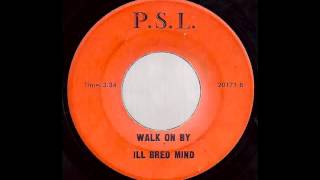 Ill Bred Mind - Walk On By (Dionne Warwick Cover)