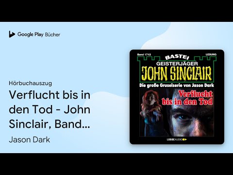 „Verflucht bis in den Tod - John Sinclair, Band…“ von Jason Dark · Hörbuchauszug