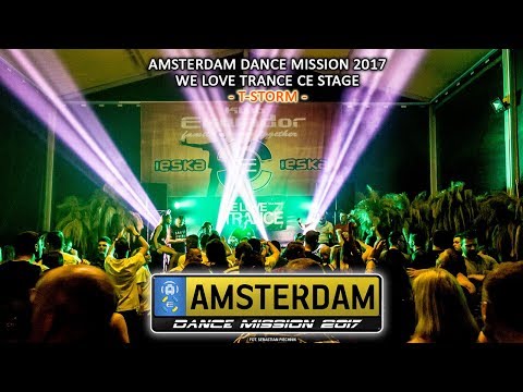 T-Storm - Amsterdam Dance Mission 2017 - WLT CE Stage [27.05.2017 - Ekwador Manieczki]