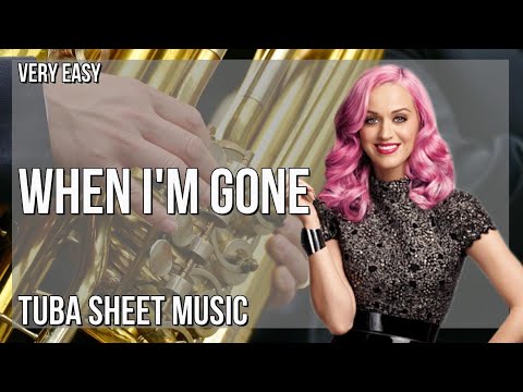 Tuba Sheet Music: How to play When I'm Gone by Alesso ft Katy Perry