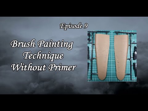 Episode 9 -  Brush Painting Technique Without Primer - Scale Modelling Tutorials