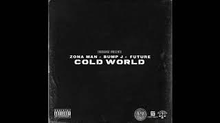 Zona Man - Cold World (feat. Future & Bump J)