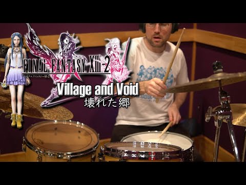 FF13-2 - "Village and Void" (Ruined Hometown) Drum Cover ファイナルファンタジーXIII-2 「壊れた郷」 を叩いてみた【ドラム】