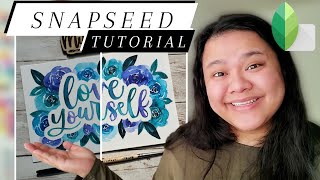How to use Snapseed to Edit Lettering Photos for Instagram | Tutorial for beginners!