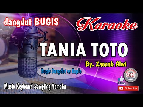 TANIA TOTO_Bugis Dangdut vs Koplo││Karaoke Keyboard+Lirik by Zaenab Alwi