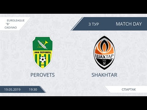 AFL19. EuroLeague. CAO/VAO. Division B. Day 3. Perovets - Shakhtar