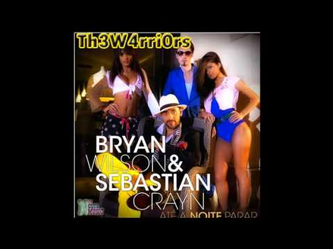 Bryan Wilson ft Sebastian Crayn Até a Noite Parar Official Music