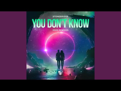 You Don't Know (StoneBridge Extended 2022 Mix)