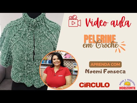 Aula Pelerine de Crochê com o Fio Veludo Molhado por Noemi Fonseca