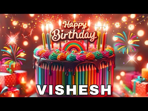 Happy Birthday Vishesh, Birthday Wishes, Birthday Song, Today, hbd