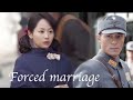 Forced Marriage｜I only met for the first time, the general insisted that I be his wife