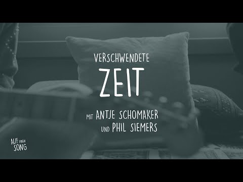 "Auf einen Song" mit Antje Schomaker & Phil Siemers - Verschwendete Zeit