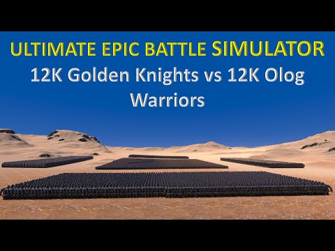 Ultimate Epic Battle Simulator - 12K Golden Knights vs 12K Olog Warriors