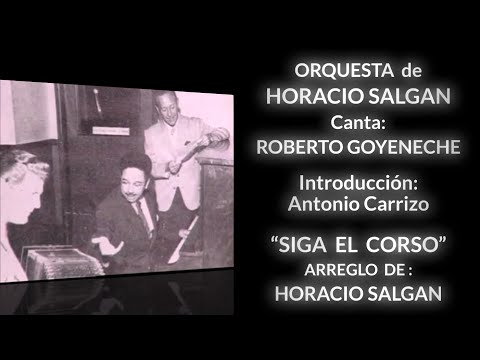 🎹 HORACIO SALGAN ✨ ROBERTO GOYENECHE 🎙️ ✨"SIGA EL CORSO" ✨ INTRODUCCION: ANTONIO CARRIZO ✨