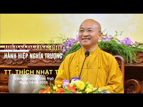 Hiệp sĩ đường phố - Hành hiệp nghĩa trượng - TT. Thích Nhật Từ