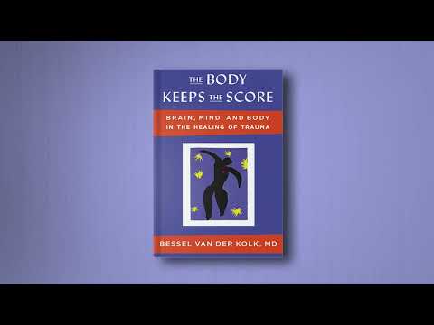 The Body Keeps the Score: Brain, Mind & Body in the Healing - Bessel van der Kolk - Audiobook Part 1