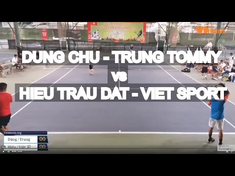 Dung Chu - Trung Tommy 🆚 Hieu Trau Dat 865 - Viet Sport 🎾 Vntennis - Vt6