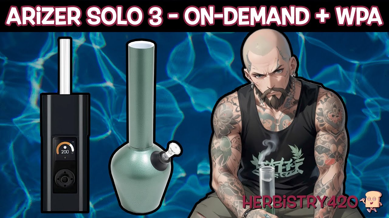 Arizer Solo 3 On-Demand Mode: 5 Amazing Tips & WPA Guide