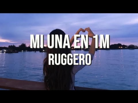 RUGGERO - Mi Una En 1M (letra/lyrics)