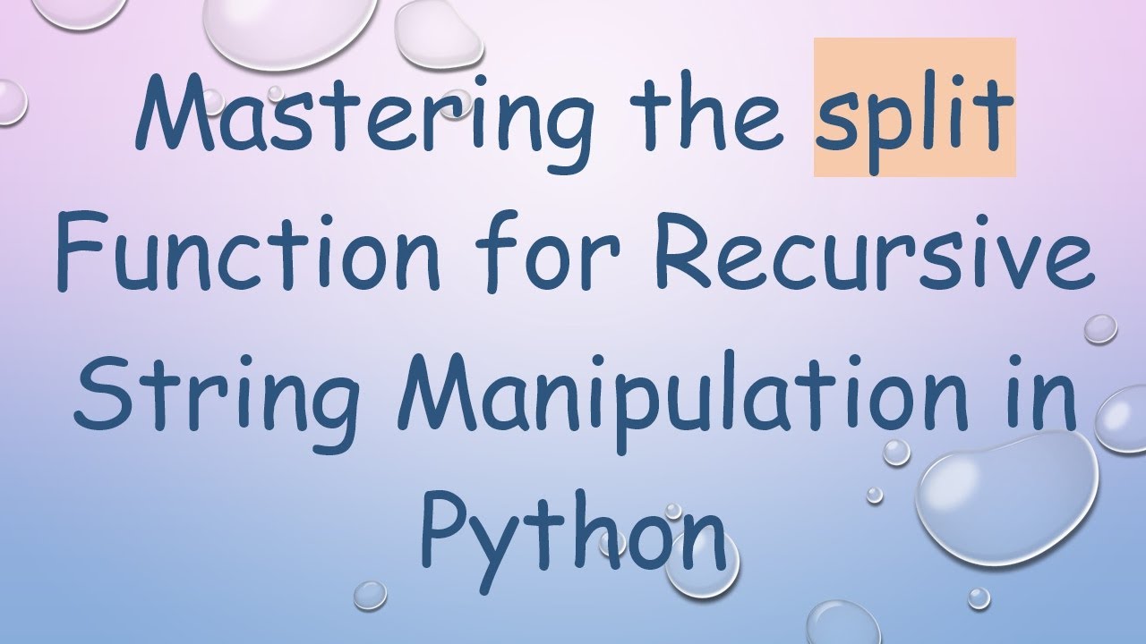 Mastering the split Function for Recursive String Manipulation in Python