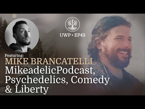 Universe Within Podcast Ep43 - Mike Brancatelli - MikeadelicPodcast, Psychedelics, Comedy & Liberty