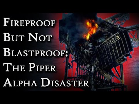 Fireproof, Not Blastproof: The Piper Alpha Disaster | Fascinating Horror