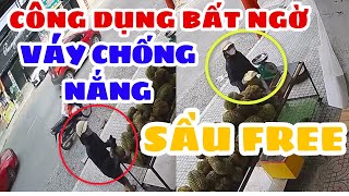Công dụng bất ngờ của váy chống nắng: Mang sầu riêng về FREE!